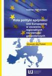 Rola polityki spójności Unii Europejskiej w usuwaniu regionalnych nierówności gospodarczych w sklepie internetowym Booknet.net.pl