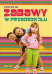 Pomysły na zabawy w przedszkolu w sklepie internetowym Booknet.net.pl