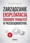 Zarządzanie eksploatacją środków trwałych w przedsiębiorstwie w sklepie internetowym Booknet.net.pl