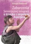 Zaburzenia Sensorycznej Integracji u dziecka z zespołem Aspargera w sklepie internetowym Booknet.net.pl