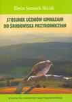 Stosunek uczniów gimnazjum do środowiska przyrodniczego w sklepie internetowym Booknet.net.pl