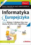 Informatyka Europejczyka. Zeszyt ćwiczeń do zajęć komputerowych dla szkoły podstawowej, kl. 5. Edycja: Windows 7, Windows Vista, Linux Ubuntu, MS Office 2007, OpenOffice.org (Wydanie II) w sklepie internetowym Booknet.net.pl