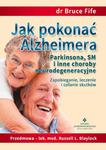 Jak pokonać Alzheimera, Parkinsona, SM i inne choroby neurodegeneracyjne. Zapobieganie, leczenie i w sklepie internetowym Booknet.net.pl