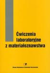 Ćwiczenia laboratoryjne z materiałoznawstwa w sklepie internetowym Booknet.net.pl