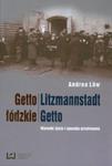 Getto łódzkie. Litzmannstadt Getto. Warunki życia i sposoby przetrwania w sklepie internetowym Booknet.net.pl