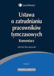 Ustawa o zatrudnieniu pracowników tymczasowych Komentarz w sklepie internetowym Booknet.net.pl