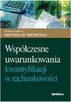 Współczesne uwarunkowania kwantyfikacji w rachunkowości w sklepie internetowym Booknet.net.pl