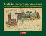 Łódź na starych pocztówkach - The Lodz of Old Postcards - Lodz auf den alten Ansichtskarten w sklepie internetowym Booknet.net.pl