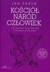 Kościół naród człowiek czyli opowieść optymistyczna o Polakach w XX wieku w sklepie internetowym Booknet.net.pl