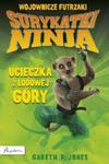 Surykatki Ninja. Ucieczka z Lodowej Góry w sklepie internetowym Booknet.net.pl