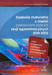 Zadania maturalne z chemii zastosowane podczas sesji egzaminacyjnych 2011-2012 w sklepie internetowym Booknet.net.pl