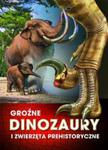 Groźne dinozaury i zwierzęta prehistoryczne w sklepie internetowym Booknet.net.pl