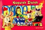 KOGUTEK ZIUTEK I VICKI Z AMERYKI SKRZAT w sklepie internetowym Booknet.net.pl