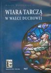 Wiara tarczą w walce duchowej w sklepie internetowym Booknet.net.pl