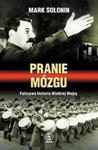 Pranie mózgu. Fałszywa historia Wielkiej Wojny w sklepie internetowym Booknet.net.pl