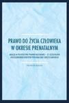 Prawo do życia człowieka w okresie prenatalnym w sklepie internetowym Booknet.net.pl