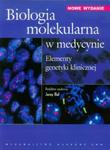 Biologia molekularna w medycynie. Elementy genetyki klinicznej w sklepie internetowym Booknet.net.pl