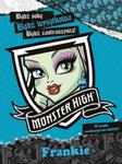 Monster High. Bądź sobą! Bądź wyjątkowa! Bądź potworna! Frankie w sklepie internetowym Booknet.net.pl