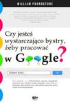 Czy jesteś wystarczająco bystry, żeby pracować w Google? w sklepie internetowym Booknet.net.pl