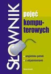SŁOWNIK POJĘĆ KOMPUTEROWYCH angielsko-polski z objaśnieniami w sklepie internetowym Booknet.net.pl