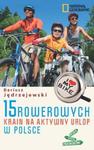 15 rowerowych krain na aktywny urlop w Polsce w sklepie internetowym Booknet.net.pl