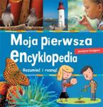 Moja pierwsza encyklopedia. Rozumieć i rosnąć w sklepie internetowym Booknet.net.pl