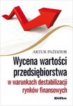 Wycena wartości przedsiębiorstwa w warunkach destabilizacji rynków finansowych w sklepie internetowym Booknet.net.pl