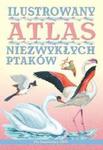 Ilustrowany atlas niezwykłych ptaków w sklepie internetowym Booknet.net.pl