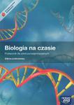 Biologia na czasie. Szkoła ponadgimnazjalna. Podręcznik. Zakres podstawowy w sklepie internetowym Booknet.net.pl