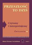 Przeszłość to dziś Czytamy i interpretujemy 1 Zeszyt ćwiczeń Część 1 w sklepie internetowym Booknet.net.pl