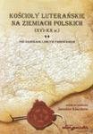 Kościoły luterańskie na ziemiach polskich XVI-XX w tom 2 w sklepie internetowym Booknet.net.pl