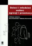 Dzieci i młodzież wobec agresji i przemocy w sklepie internetowym Booknet.net.pl