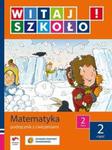 Witaj szkoło 2 Matematyka podręcznik z ćwiczeniami część 2 w sklepie internetowym Booknet.net.pl