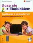 Uczę się z Ekoludkiem 2 Spotkania z komputerem podręcznik z ćwiczeniami w sklepie internetowym Booknet.net.pl