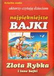 Złota rybka i inne bajki. Książka audio - aktorzy czytają dzieciom najpiękniejsze bajki w sklepie internetowym Booknet.net.pl