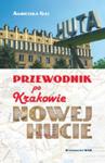 Przewodnik po Krakowie - Nowej Hucie w sklepie internetowym Booknet.net.pl