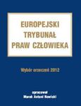 Europejski Trybunał Praw Człowieka Wybór Orzeczeń 2012 w sklepie internetowym Booknet.net.pl