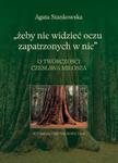 Żeby nie widzieć oczu zapatrzonych w nic O twórczości Czesława Miłosza w sklepie internetowym Booknet.net.pl