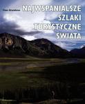 Najwspanialsze szlaki turystyczne świata w sklepie internetowym Booknet.net.pl