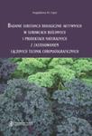 Badanie substancji biologicznie aktywnych w surowcach roślinnych i produktach naturalnych z zastosow w sklepie internetowym Booknet.net.pl