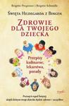 Zdrowie dla Twojego dziecka. Przepisy kulinarne, lekarstwa, porady w sklepie internetowym Booknet.net.pl
