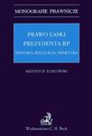 Prawo łaski Prezydenta RP Historia Regulacja Praktyka w sklepie internetowym Booknet.net.pl