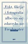 Fakt, fikcja i fotografia albo co się zdarzyło we Freshwater w sklepie internetowym Booknet.net.pl