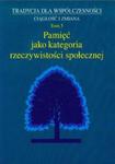 Pamięć jako kategoria rzeczywistości społecznej tom 5 w sklepie internetowym Booknet.net.pl