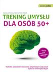 Trening umysłu dla osób 50 + . Samo sedno w sklepie internetowym Booknet.net.pl