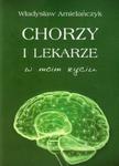 Chorzy i lekarze w moim życiu w sklepie internetowym Booknet.net.pl