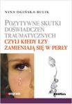 Pozytywne skutki wydarzeń traumatycznych czyli kiedy łzy zamieniają się w perły w sklepie internetowym Booknet.net.pl