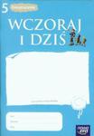 Wczoraj i dziś. Klasa 5, szkoła podstawowa. Historia. Zeszyt ucznia w sklepie internetowym Booknet.net.pl