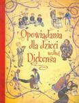 Opowiadania dla dzieci według Dickensa w sklepie internetowym Booknet.net.pl