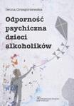 Odporność psychiczna dzieci alkoholików w sklepie internetowym Booknet.net.pl